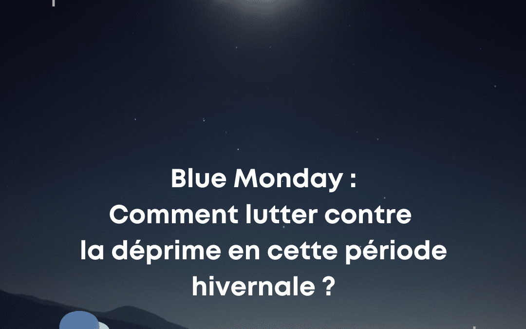 🌬️ Blue Monday : Comment lutter contre la déprime en cette période hivernale, particulièrement au travail ?