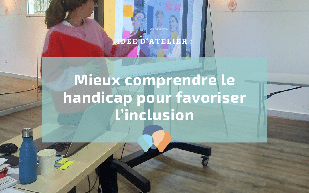 Une idée d&rsquo;action pour la semaine QVCT : mieux comprendre le handicap pour favoriser l’inclusion !
