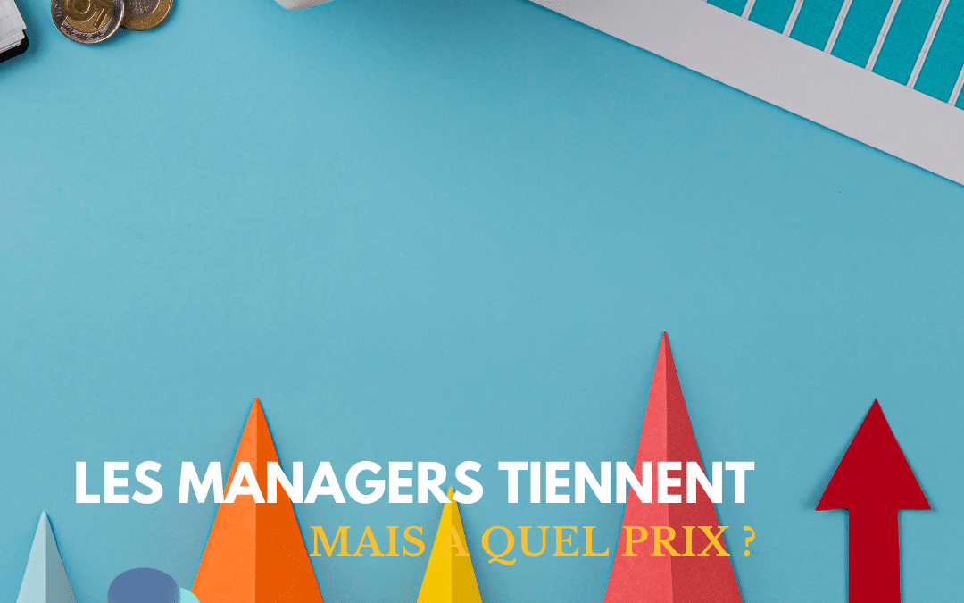 🚀 Des managers qui tiennent… mais à quel prix ?