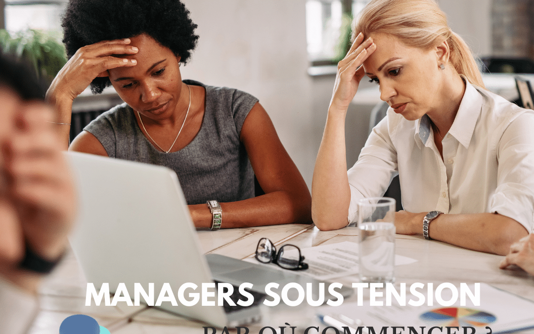 🚀 Les situations se tendent, le climat social se dégrade : ok ! mais par où commencer ?